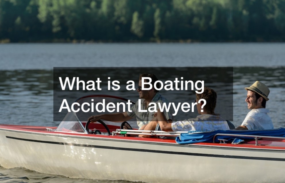 What is Boating Accident Lawyers